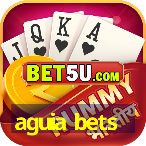 aguia bets